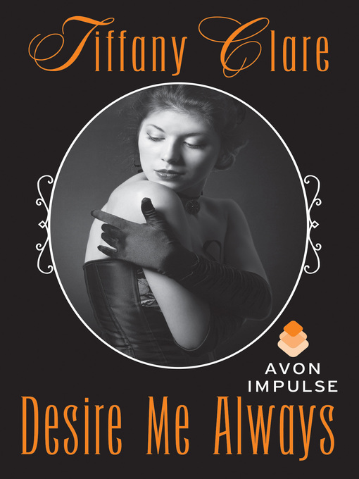 Title details for Desire Me Always by Tiffany Clare - Available